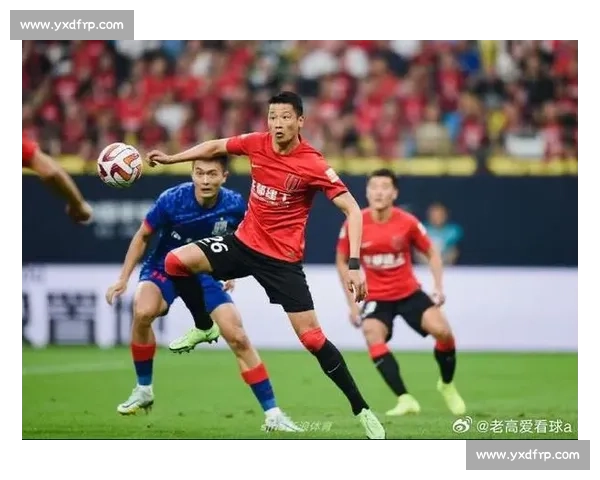 中超焦点战富力对阵申花精彩集锦全景回顾与攻防对决解析